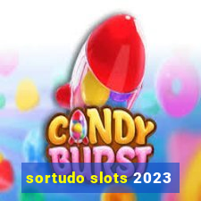 sortudo slots 2023