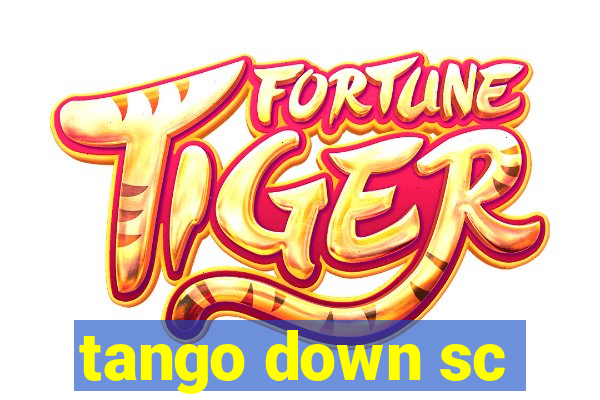 tango down sc