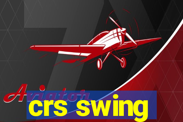 crs swing