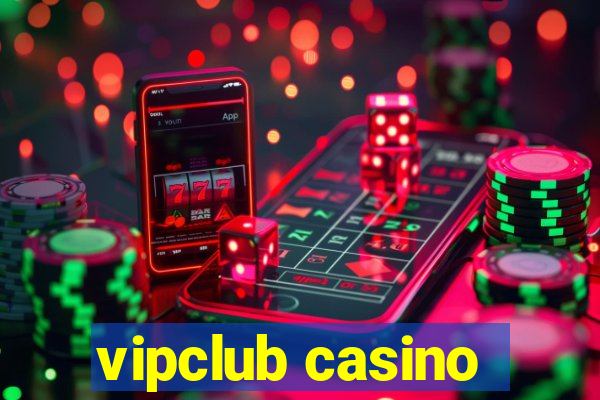 vipclub casino