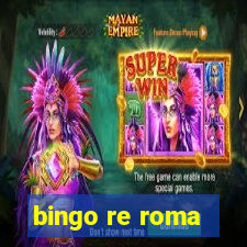 bingo re roma