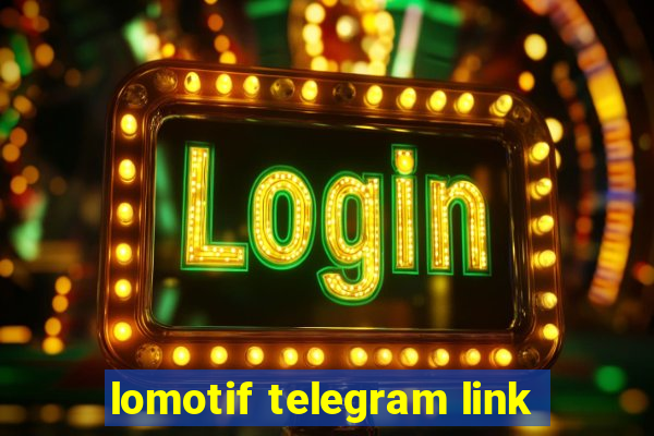 lomotif telegram link