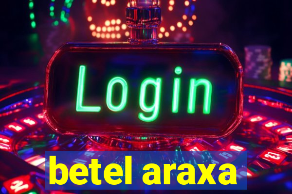 betel araxa