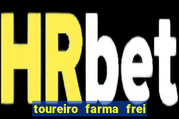 toureiro farma frei serafim teresina - pi