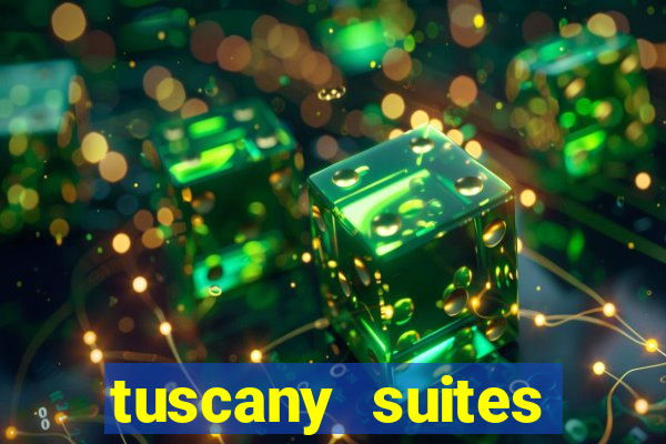 tuscany suites casino hotel las vegas