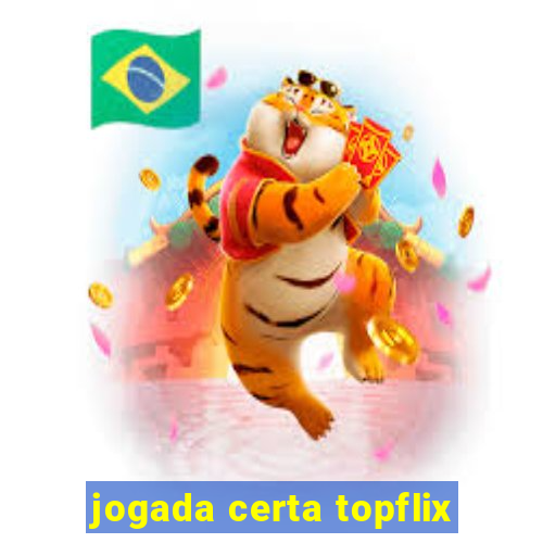 jogada certa topflix