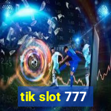 tik slot 777