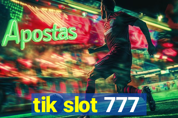 tik slot 777