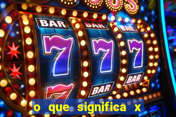 o que significa x no sportingbet