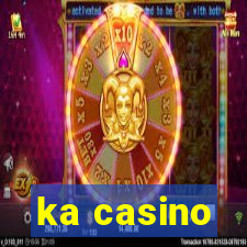 ka casino