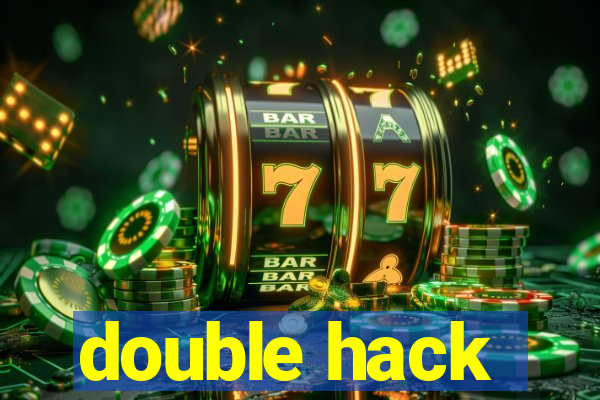 double hack