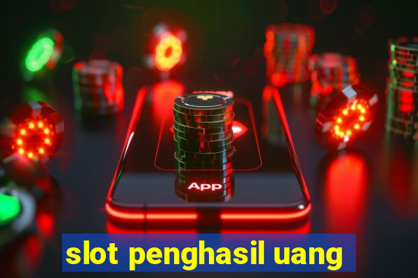 slot penghasil uang