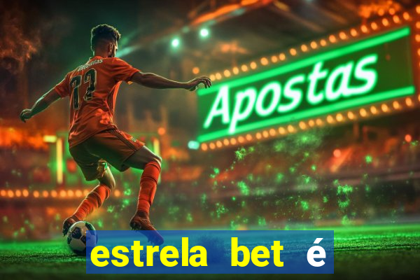 estrela bet é confiável reclame aqui