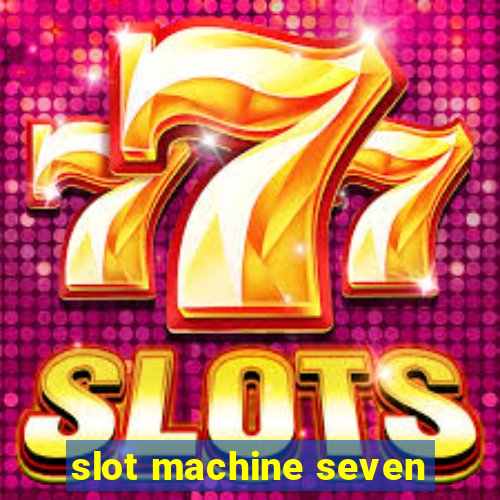 slot machine seven