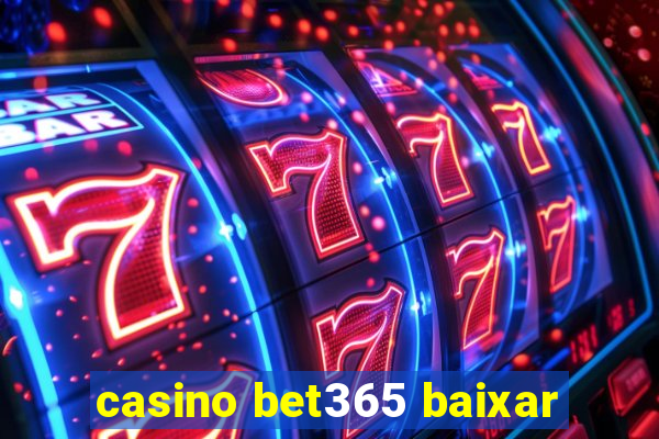 casino bet365 baixar