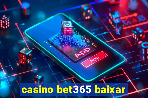 casino bet365 baixar