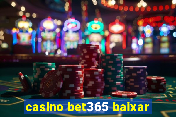 casino bet365 baixar