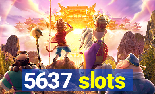 5637 slots