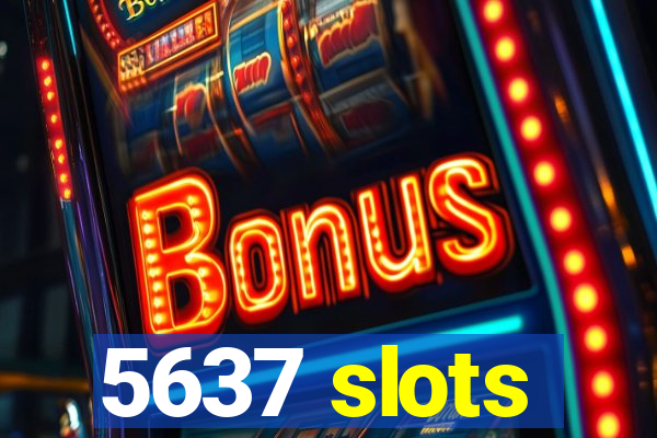 5637 slots