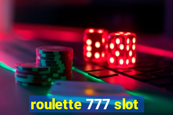 roulette 777 slot