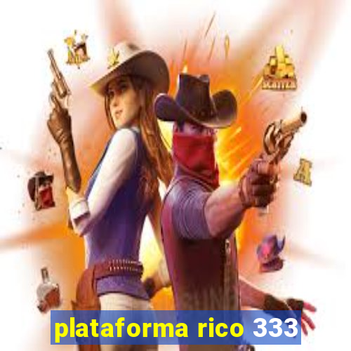 plataforma rico 333