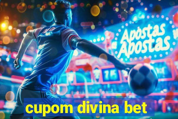 cupom divina bet