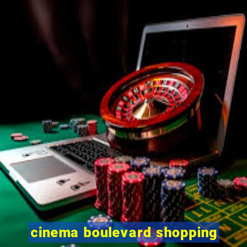 cinema boulevard shopping