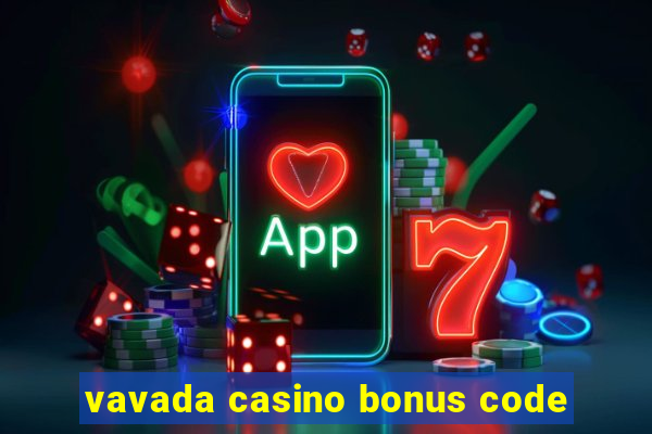 vavada casino bonus code