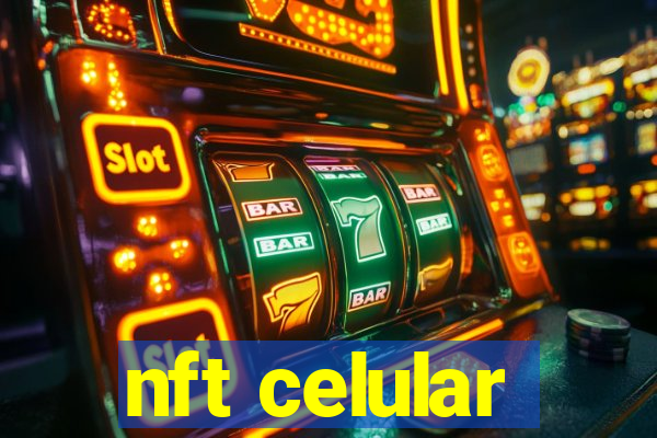 nft celular