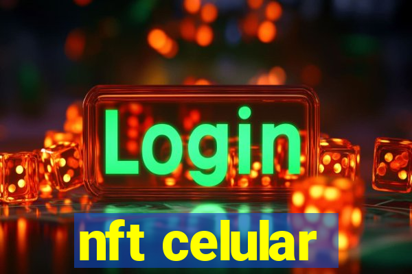 nft celular