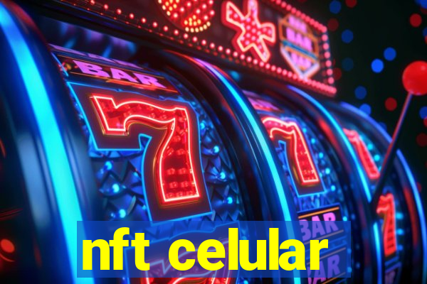 nft celular