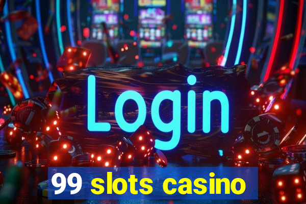 99 slots casino