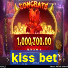 kiss bet