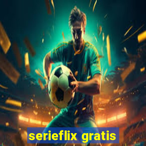 serieflix gratis