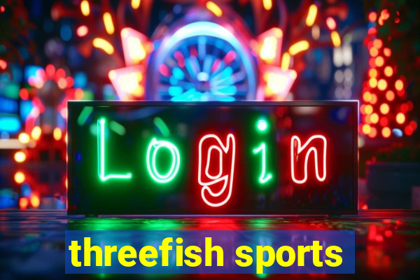 threefish sports