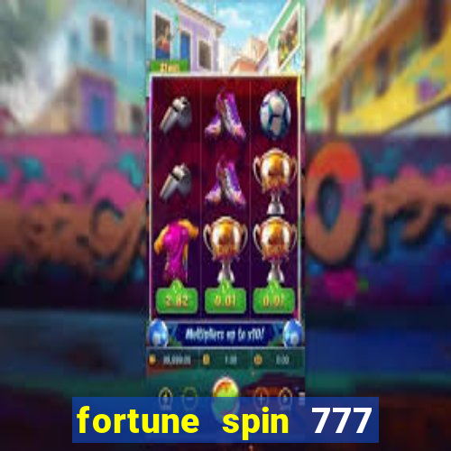 fortune spin 777 paga mesmo