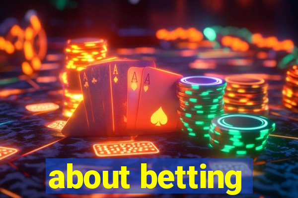 about betting