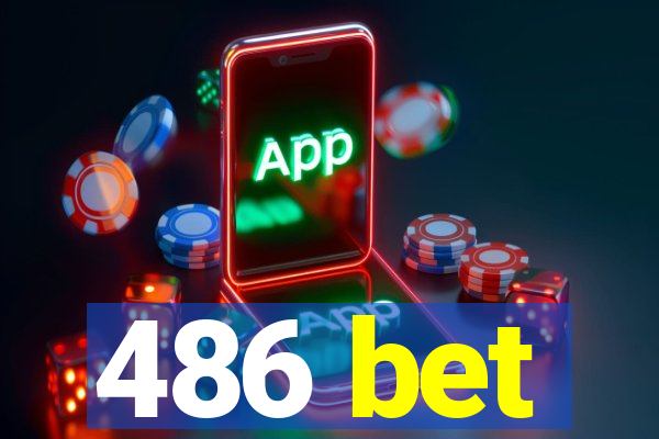 486 bet