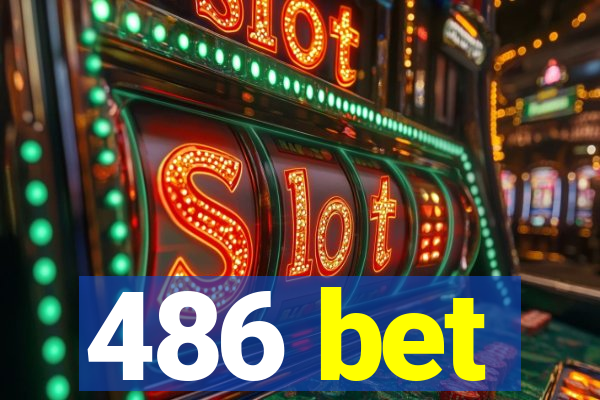 486 bet