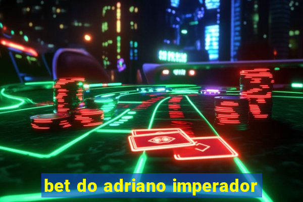 bet do adriano imperador