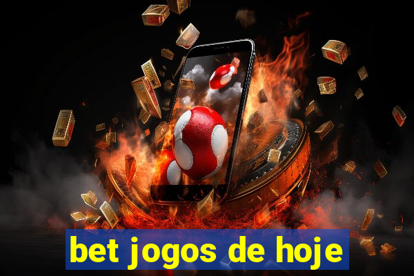 bet jogos de hoje