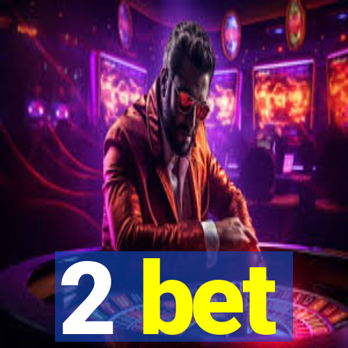 2 bet