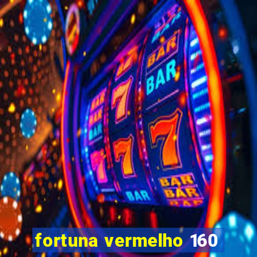 fortuna vermelho 160