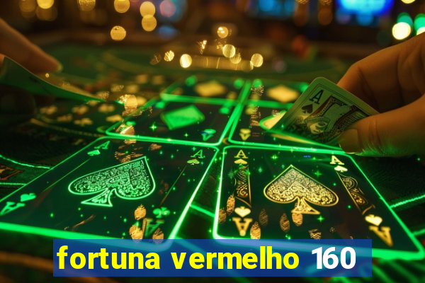 fortuna vermelho 160