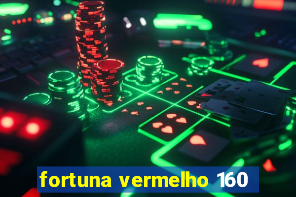 fortuna vermelho 160