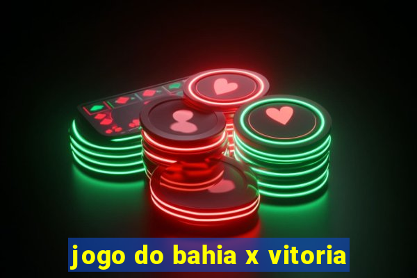 jogo do bahia x vitoria