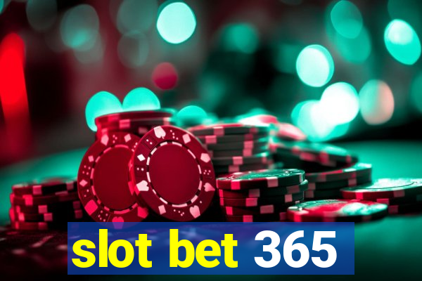 slot bet 365