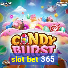 slot bet 365