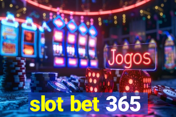 slot bet 365