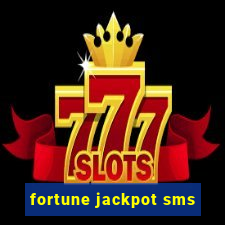 fortune jackpot sms